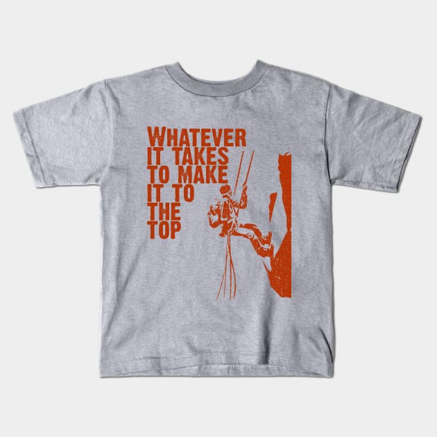 Whatever It Takes To Make It To The Top, Vintage/Retro Design Kids T-Shirt by VintageArtwork